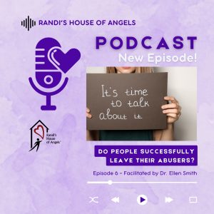 Randi's House of Angels (RHOA) Podcast Episode 6 - Do people successfully leave their abusers? - cover art