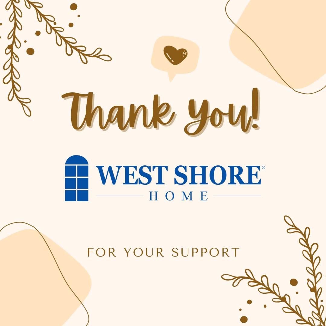 West Shore Home has been generous enough to sponsor Randi's Race and help make it possible for us to keep our many programs thriving.