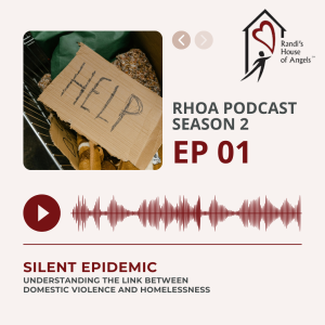 RHOA Podcast Season 2, Episode 1: Silent Epidemic: Understanding the Link Between Domestic Violence and Homelessness