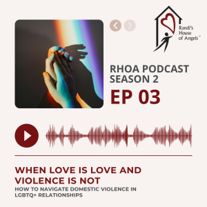 RHOA Podcast Season 2, Episode 3: When Love is Love and Violence is Not: How to Navigate Domestic Violence in LGBTQ+ Relationships