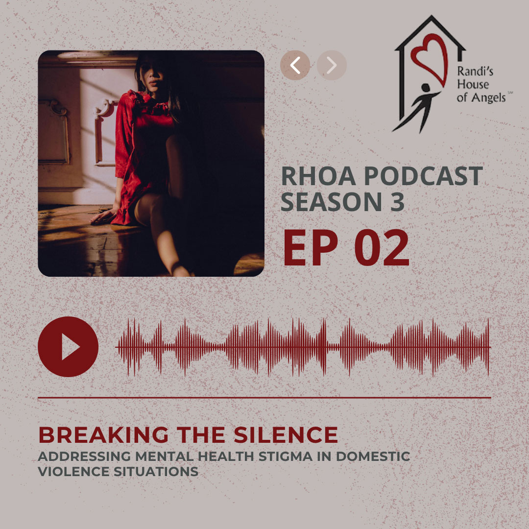 RHOA-S3-EP2 RHOA Podcast S3E2: Breaking the Silence - Addressing Mental Health Stigma in Domestic Violence Situations